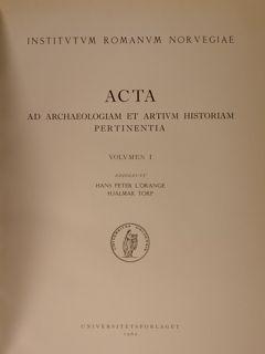 Institutum Romanum Norvegiae. ACTA AD ARCHAEOLOGIAM ET ARTIUM HISTORIAM PERTINENTIA. Volumen I.