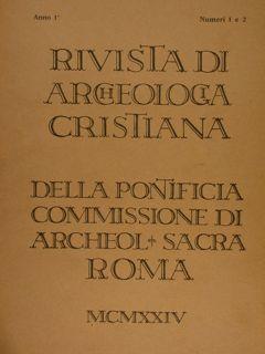 RIVISTA DI ARCHEOLOGIA CRISTIANA DELLA PONTIFICIA COMMISSIONE DI ARCHEOL. SACRA ROMA MCMXXIV. Ann...