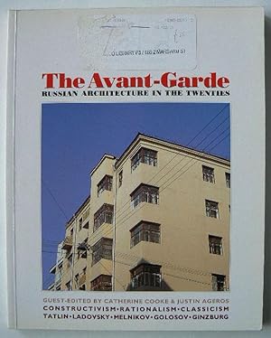 The Avant-Garde. Russian Architecture in The Twenties. A.D. Guest edited by Catherine Cooke and J...
