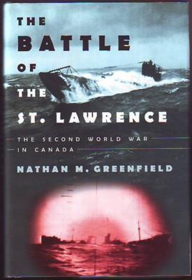 THE BATTLE OF THE ST. LAWRENCE, The Second World War in Canada (signed)