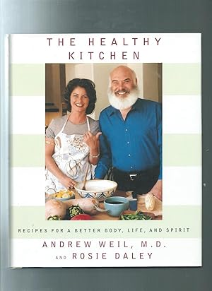 THE HEALTHY KITCHEN : Recipes for a Better Body, Life and Spirit