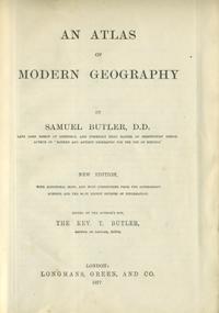 An Atlas of Modern Geography. New Edition, with additional maps, and with corrections from the go...