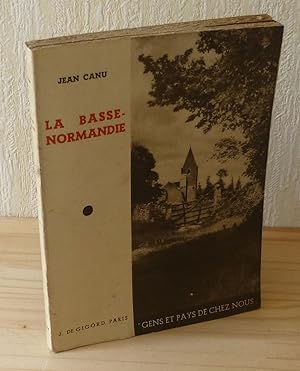 La Basse Normandie Collection gens et pays de chez nous. J. De Gigord. Paris. 1937.
