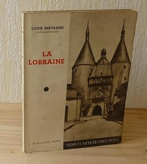 La Lorraine. Collection gens et pays de chez nous. J. De Gigord. Paris. 1935.