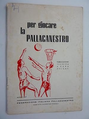 "Federazione Italiana Pallacanestro, Comitato Allenatori Federali - PER GIOCARE A PALLACANESTRO P...