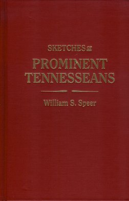 Sketches of Prominent Tennesseans, Containing Biographies and Records of Many of the Families Who...