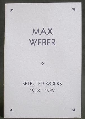 Max Weber, Selected Works, 1908-1932