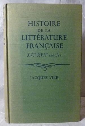 Histoire De La Litterature Francaise : XVIe - XVIIe Siecles