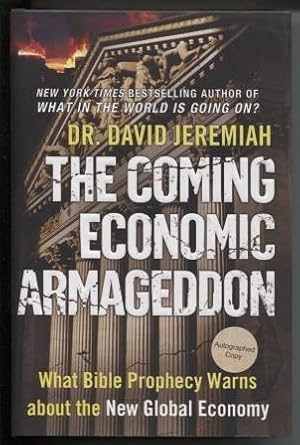 The Coming Economic Armageddon: What Bible Prophecy Warns about the New Global Economy What Bible...