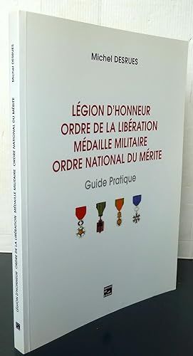 LEGION D'HONNEUR ORDRE DE LA LIBERATION MEDAILLE MILITAIRE ORDRE NATIONAL DU MERITE