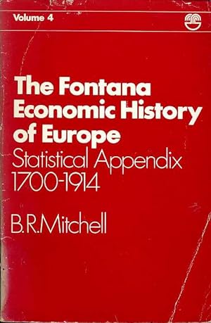 The Fontana Economic History of Europe Vol 4 : Statistical appendix 1700-1914