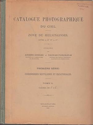 Catalogue Photographique du Ciel. Zone de Helsingfors. Entre + 39° et + 47°. Premiere Serie: Coor...