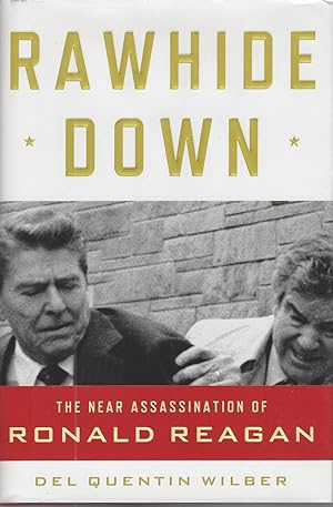 Rawhide Down The Near Assassination of Ronald Reagan