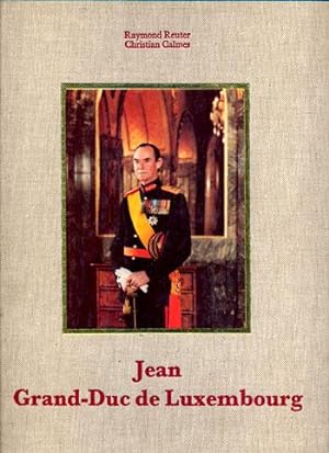 Jean Grand-duc de Luxembourg. Un Souverain et son Pays. Jean, Großherzog von Luxemburg. Ein Fürst...