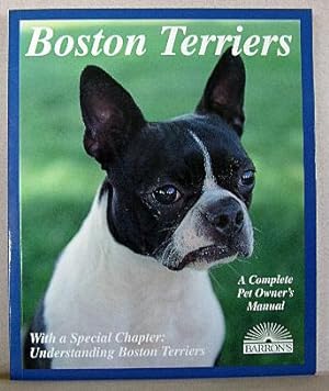BOSTON TERRIERS, Everything About Purchase, Care, Nutrition, Breeding, Behaviour and Training