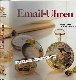 Email-Uhren.: Kostbarkeiten unter den Taschenuhren. Zur Technik und Geschichte der Email-Malerei....