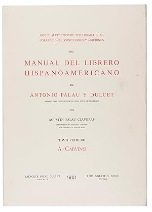 Manual del librero Hispano-Americano. Bibliografía Española e Hispano-Americana desde la invenció...