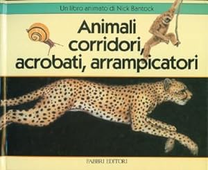 Animali Corridori, Acrobati, Arrampicatori (Runners, Sliders, Bouncers, Climbers)