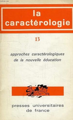 LA CARACTEROLOGIE, N° 13, APPROCHES CARACTEROLOGIQUES DE LA NOUVELLE EDUCATION