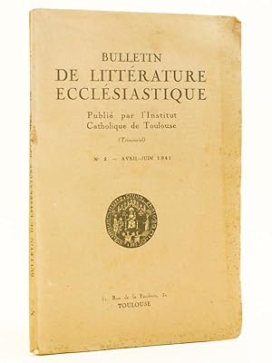 Bulletin de Littérature Ecclésiastique publié par l'Institut Catholique de Toulouse (Année 1941 -...