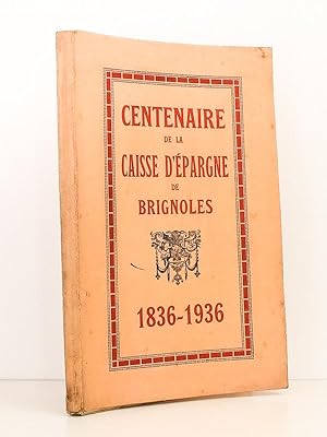 Centenaire de la Caisse d'épargne de Brignoles , 1836 - 1936