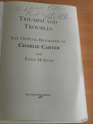 Triumph and Troubles the Official Biography of Charlie Carter