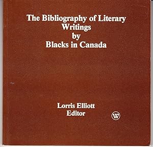 The Bibliography of Literary Writings By Blacks in Canada