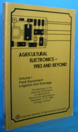 Agricultural Electronics - 1983 and Beyond. Voluyme I - Field Equipment Irrigation and Drainage