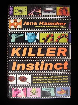 Killer Instinct: How Two Young Producers Took on Hollywood and Made the Most Controversial Film o...
