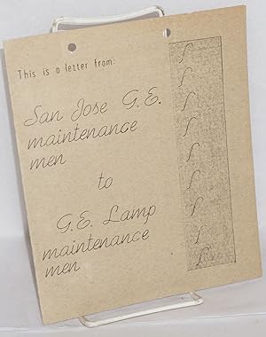 This is a letter from San Jose G.E. maintenance men to G.E. lamp maintenance men
