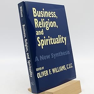 Business, Religion, & Spirituality: A New Synthesis