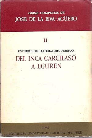 Obras Completas de Jose de la Riva-Aguero Tomo II Estudios de Literatura Peruana Del Inca Garcila...