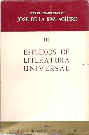 Obras Completas de Jose de la Riva-Aguero Tomo III Estudios de Literatura Universal Prologo de Au...