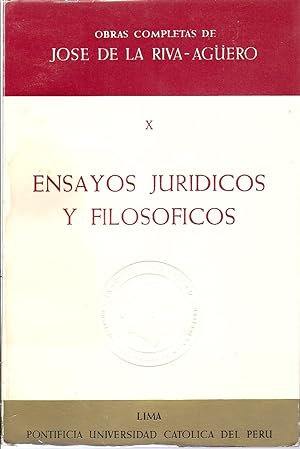 Obras Completas de Jose de la Riva-Aguero Tomo X Ensayos Juridicos Y Filosoficos Prologo de Mario...