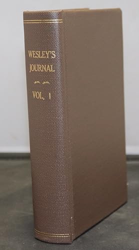 The Journals of Rev. John Wesley, A.M. Volume I