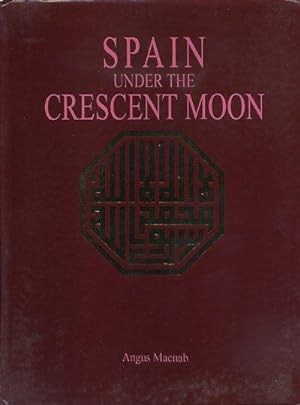 SPAIN UNDER THE CRESCENT MOON
