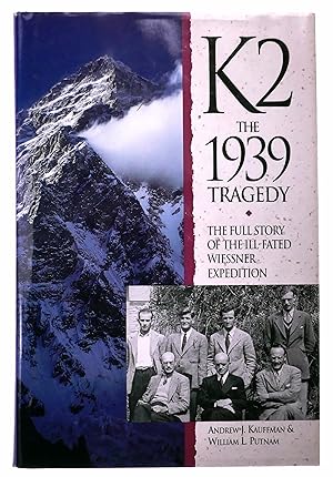 K2: The 1939 Tragedy: The Full Story of the Ill-fated Wiessner Expedition