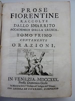 "Prose Fiorentine Raccolte dallo Smarrito Accademico della Crusca, TOMO PRIMO Contenente ORAZIONI"