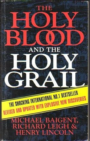 The Holy Blood and the Holy Grail -Revised & Updated with Explosive New Discoveries