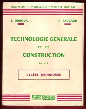 Technologie Générale et De Construction Tome I : Lycées Techniques