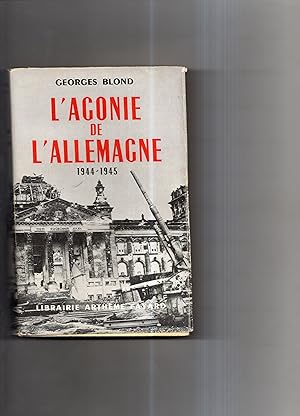 L'AGONIE DE L'ALLEMAGNE 1944-1945.