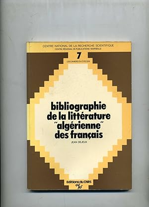 BIBLIOGRAPHIE DE LA LITTÉRATURE " ALGÉRIENNE " DES FRANÇAIS.