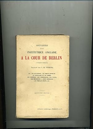 SOUVENIRS D'UNE INSTITUTRICE ANGLAISE A LA COUR DE BERLIN. (1909-1914). Traduits par T. de Wyzewa.