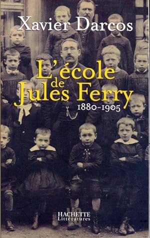 L'école de Jules Ferry. 1880-1905.