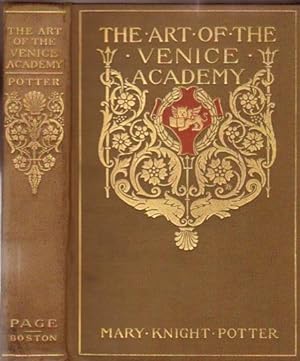 The Art of the Venice Academy: Containing a Brief History of the Building and of Its Collection o...