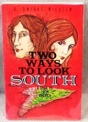 Two Ways to Look South, a Guide to Latin America