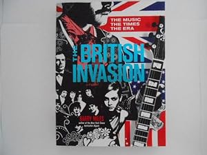 The British Invasion: The Music, The Times, The Era