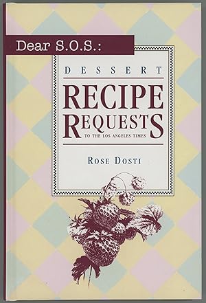 Dear S.O.S. : Dessert Recipe Requests To The Los Angeles Times
