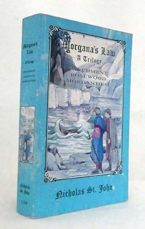 Morgana's Law A Trilogy. ( Parchment, Rosewood, Mordantiem)