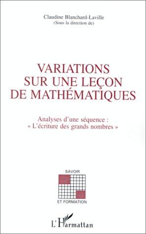 Variations sur une leçon de mathématiques: Analyse d'une séquence "l'écriture des grands nombres"